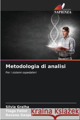 Metodologia di analisi Gralha, Sílvia, Felini, Tiago, Gaspar, Rosane 9786209001703 Edizioni Sapienza - książka