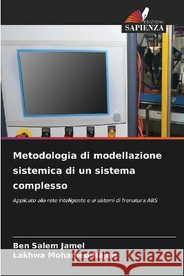 Metodologia di modellazione sistemica di un sistema complesso Ben Salem Jamel Lakhwa Mohame 9786205323403 Edizioni Sapienza - książka