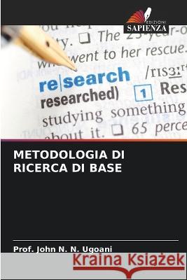 Metodologia Di Ricerca Di Base Prof John N N Ugoani 9786205381564 Edizioni Sapienza - książka