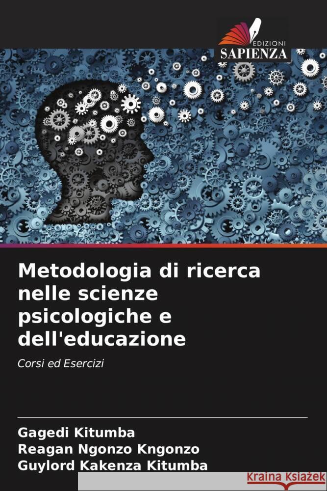 Metodologia di ricerca nelle scienze psicologiche e dell'educazione KITUMBA, GAGEDI, Ngonzo Kngonzo, Reagan, Kakenza Kitumba, Guylord 9786204949390 Edizioni Sapienza - książka