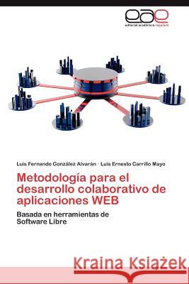 Metodologia Para El Desarrollo Colaborativo de Aplicaciones Web Luis Fernando Gon Luis Ernesto Carrill 9783659046346 Editorial Acad Mica Espa Ola - książka