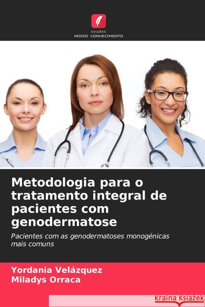 Metodologia para o tratamento integral de pacientes com genodermatose Velázquez, Yordania, Orraca, Miladys 9786208833381 Edições Nosso Conhecimento - książka