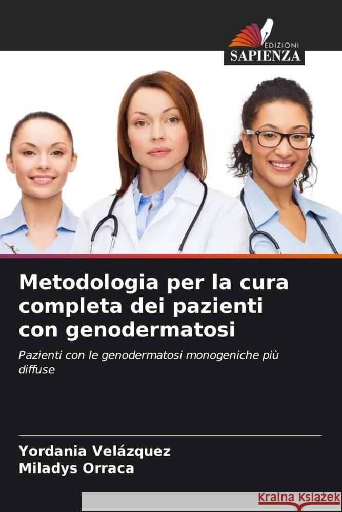 Metodologia per la cura completa dei pazienti con genodermatosi Velázquez, Yordania, Orraca, Miladys 9786208833367 Edizioni Sapienza - książka