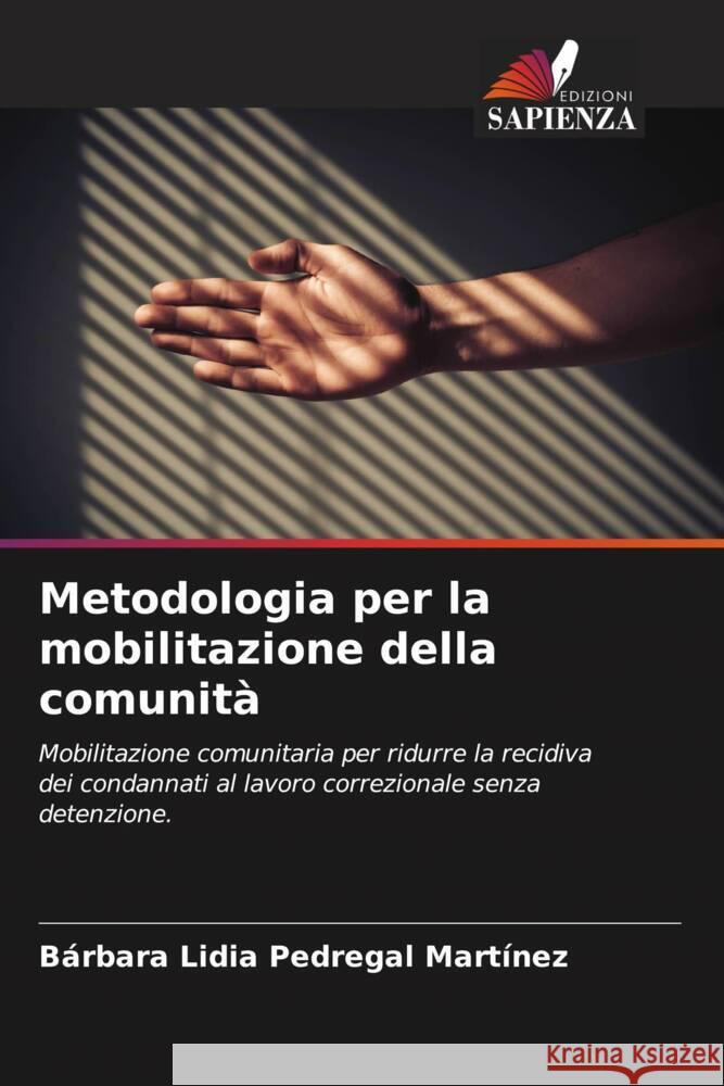 Metodologia per la mobilitazione della comunità Pedregal Martínez, Bárbara Lidia 9786206945536 Edizioni Sapienza - książka