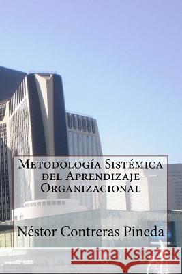 Metodologia Sistemica del Aprendizaje Organizacional Nestor Contrera 9781544000022 Createspace Independent Publishing Platform - książka