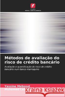 Metodos de avaliacao do risco de credito bancario Yassine Mebsout Mohamed Laiachi  9786206240297 Edicoes Nosso Conhecimento - książka