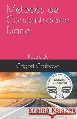 Metodos de Concentracion Diaria: Ilustrado Gema Roman Grigori Grabovoi 9781719958820 Independently Published - książka