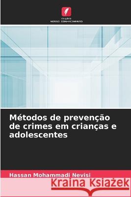 Metodos de prevencao de crimes em criancas e adolescentes Hassan Mohammadi Nevisi   9786205996881 Edicoes Nosso Conhecimento - książka