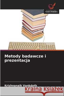 Metody badawcze i prezentacja Vankdoth, Krishnanaik 9786208668020 Wydawnictwo Nasza Wiedza - książka