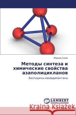 Metody Sinteza I Khimicheskie Svoystva Azapolitsiklanov Senan Ibragim 9783659505287 LAP Lambert Academic Publishing - książka