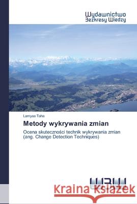 Metody wykrywania zmian Taha, Lamyaa 9786200817334 Wydawnictwo Bezkresy Wiedzy - książka