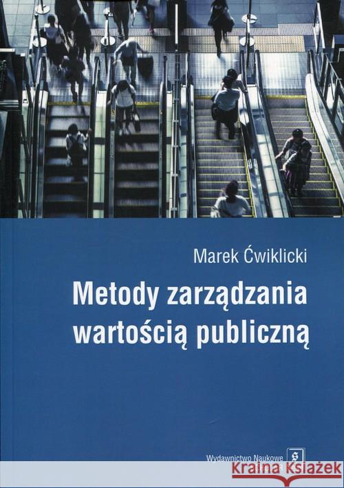 Metody zarządzania wartością publiczną Ćwiklicki Marek 9788365390318 Scholar - książka