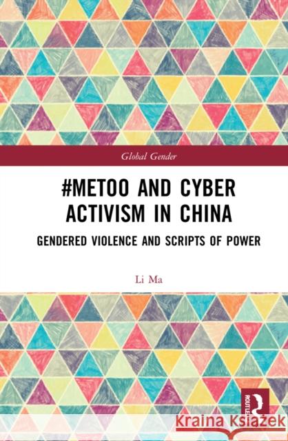 #MeToo and Cyber Activism in China: Gendered Violence and Scripts of Power Ma, Li 9781032054933 Routledge - książka