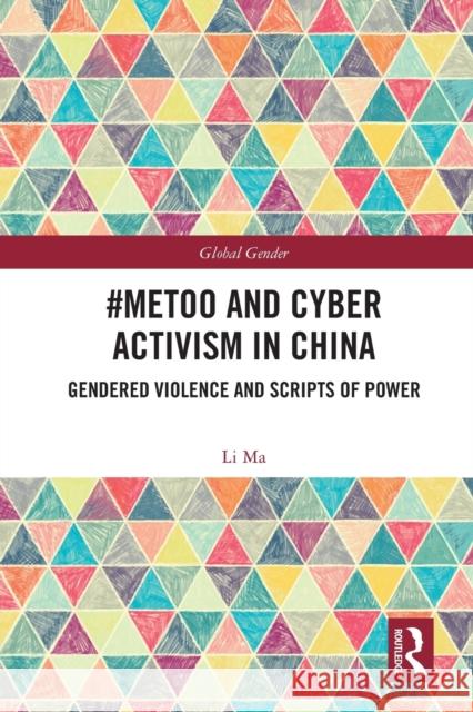 #MeToo and Cyber Activism in China: Gendered Violence and Scripts of Power Li Ma 9781032054940 Routledge - książka