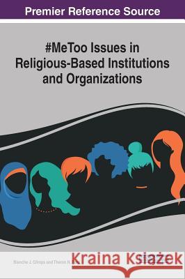 #MeToo Issues in Religious-Based Institutions and Organizations Blanche J. Glimps Theron N. Ford 9781522591955 Information Science Reference - książka