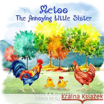 Metoo, the Annoying Little Sister Erika M. Szabo Joe Bonadonna Lee Hargroder Porche 9781542340311 Createspace Independent Publishing Platform - książka