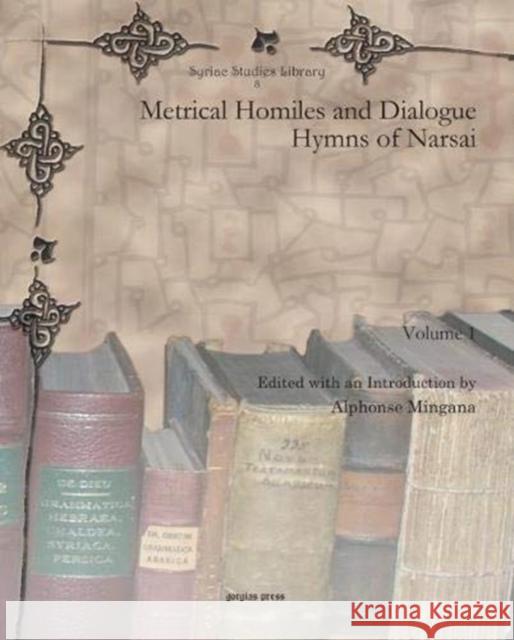 Metrical Homiles and Dialogue Hymns of Narsai (Vol 1-2) Alphonse Mingana 9781607248453 Gorgias Press - książka