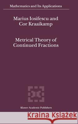 Metrical Theory of Continued Fractions Marius Iosifescu Cor Kraaikamp M. Iosifescu 9781402008924 Kluwer Academic Publishers - książka