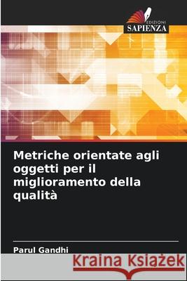 Metriche orientate agli oggetti per il miglioramento della qualità Gandhi, Parul 9786209024917 Edizioni Sapienza - książka