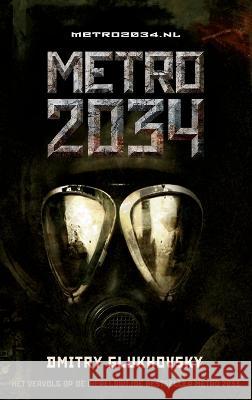 Metro 2034 Dmitry Glukhovsky, Paul Van Der Woerd 9781804840498 Glagoslav Publications Ltd - książka