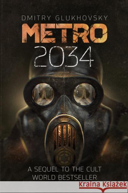 Metro 2034: The novels that inspired the bestselling games Dmitry Glukhovsky 9781399633710 Orion Publishing Co - książka