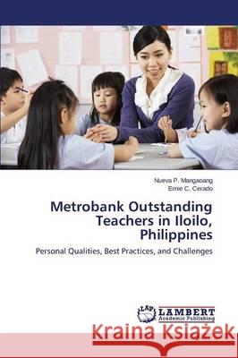 Metrobank Outstanding Teachers in Iloilo, Philippines Mangaoang Nueva P. 9783659749476 LAP Lambert Academic Publishing - książka