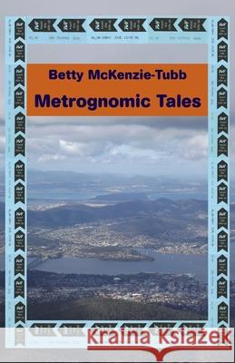 Metrognomic Tales Betty McKenzie-Tubb 9781761090233 Ginninderra Press - książka