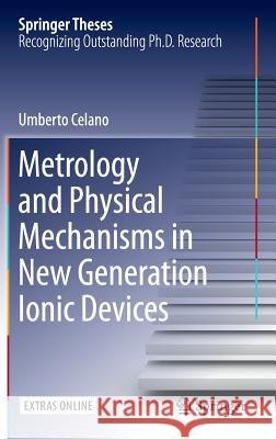 Metrology and Physical Mechanisms in New Generation Ionic Devices Umberto Celano 9783319395302 Springer - książka