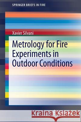 Metrology for Fire Experiments in Outdoor Conditions Xavier Silvani 9781461479611 Springer - książka