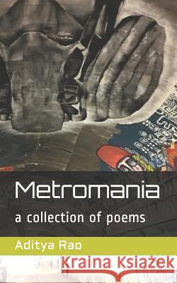 Metromania: A Collection of Poems Aditya Rao 9781795873680 Independently Published - książka