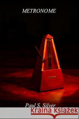 Metronome Paul S. Silver 9781530318179 Createspace Independent Publishing Platform - książka