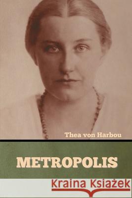 Metropolis Thea Von Harbou 9781636373362 Bibliotech Press - książka