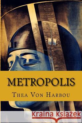 Metropolis Thea Von Harbou 9781978186019 Createspace Independent Publishing Platform - książka