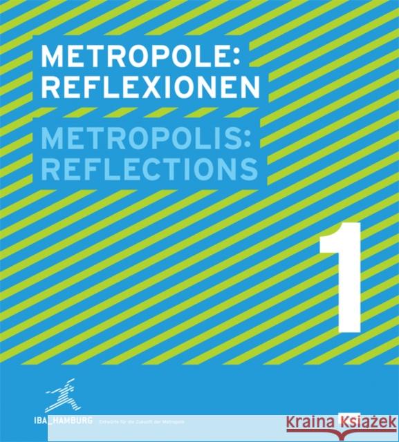 Metropolis No.1: Reflection: Designs for the Future of the Metropolis: Iba Hamburg Sassen, Saskia 9783939633907 Jovis - książka