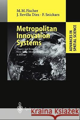 Metropolitan Innovation Systems: Theory and Evidence from Three Metropolitan Regions in Europe Manfred M. Fischer, Javier Revilla Diez, Folke Snickars, A. Varga 9783642075483 Springer-Verlag Berlin and Heidelberg GmbH &  - książka