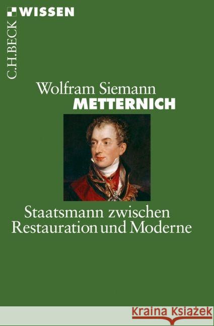 Metternich : Staatsmann zwischen Restauration und Moderne Siemann, Wolfram   9783406587849 Beck - książka