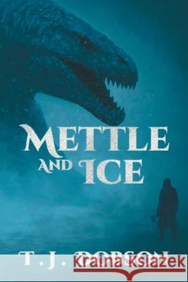 Mettle and Ice T. J. Dobson 9781764359214 Getrantor - książka