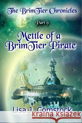 Mettle of a BrimTier Pirate Comstock, Lisa J. 9781532381287 Independent Publisher - książka