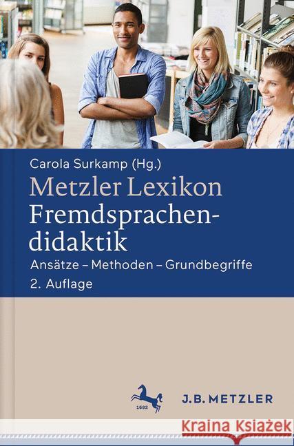 Metzler Lexikon Fremdsprachendidaktik: Ansätze - Methoden - Grundbegriffe Surkamp, Carola 9783476044730 J.B. Metzler - książka