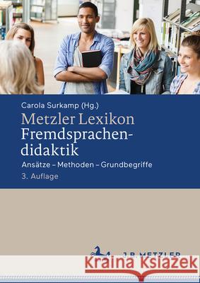 Metzler Lexikon Fremdsprachendidaktik: Ans?tze - Methoden - Grundbegriffe Carola Surkamp 9783476059994 J.B. Metzler - książka