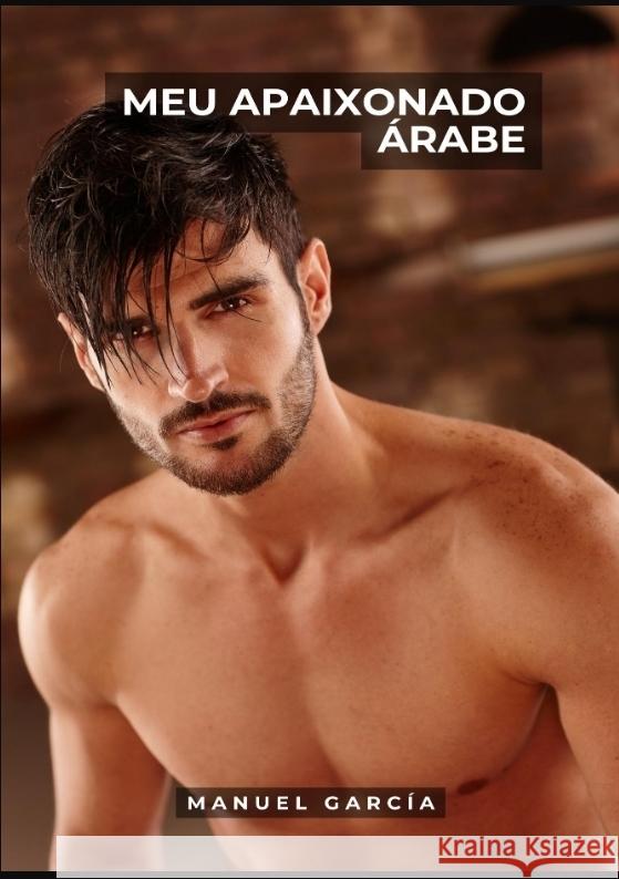 Meu Apaixonado Árabe García, Manuel 9783384058270 Manuel García BR - książka