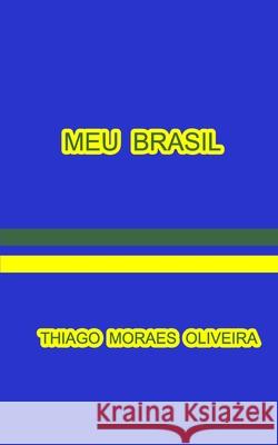 Meu Brasil Thiago Moraes Oliveira 9781034253044 Blurb - książka