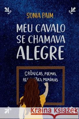 Meu Cavalo Se Chamava Alegre Paim Sonia 9786558725794 Clube de Autores - książka