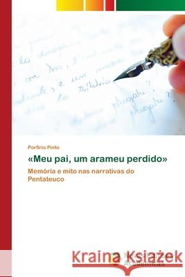 Meu pai, um arameu perdido Porf?rio Pinto 9786206760412 Novas Edicoes Academicas - książka