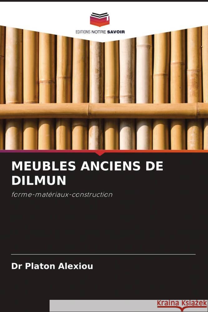 Meubles Anciens de Dilmun Platon Alexiou 9786208144364 Editions Notre Savoir - książka