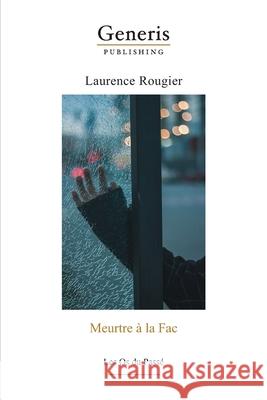 Meurtre à la Fac: Les Os du Passé Rougier, Laurence 9789975153966 Generis Publishing - książka