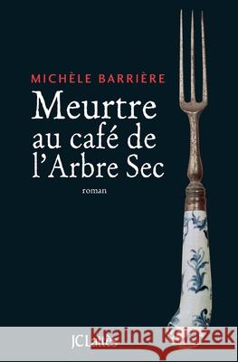 Meurtre Au Cafe de l'Arbre-SEC Barriere-M 9782709634397 Lattes - książka