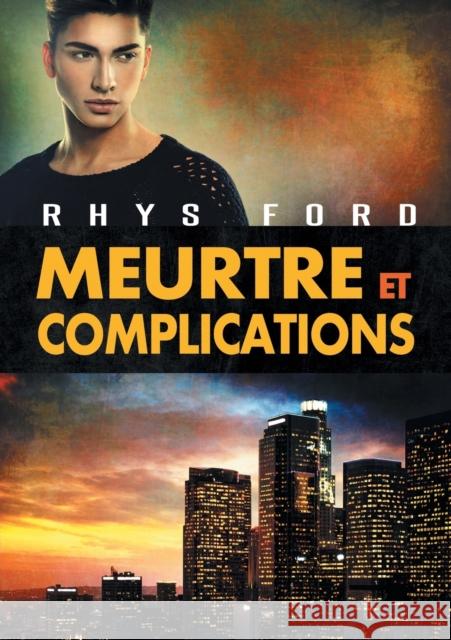 Meurtre Et Complications Rhys Ford Anne Solo 9781634771054 Dreamspinner Press - książka