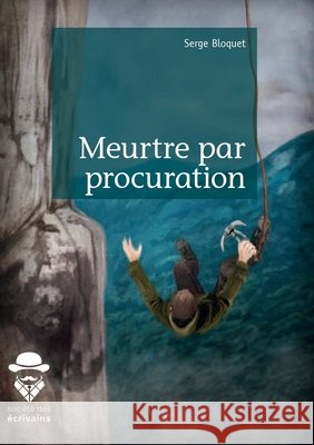 Meurtre par procuration Serge Bloquet 9782342145472 Publibook - książka