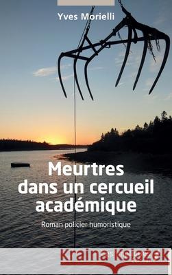 Meurtres dans un cercueil acad?mique Yves Morielli 9782385419783 Les Impliques - książka